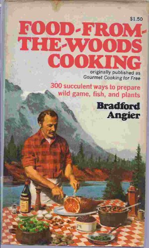 Food from the Woods Cooking (9780020090601) by Angier, Bradford
