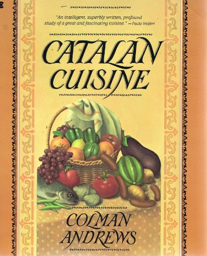 Beispielbild fr Catalan Cuisine: Europe's Last Great Culinary Secret zum Verkauf von Wonder Book