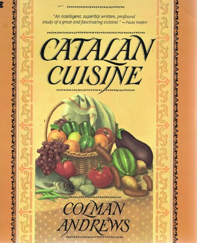 Stock image for Catalan Cuisine : Europe's Last Great Culinary Secret for sale by Better World Books: West