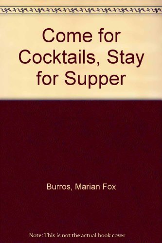 Imagen de archivo de Come for Cocktails, Stay for Supper a la venta por BookHolders
