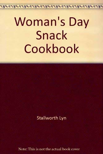 Woman's Day Snack Cookbook (9780020098201) by Stallworth, Lyn