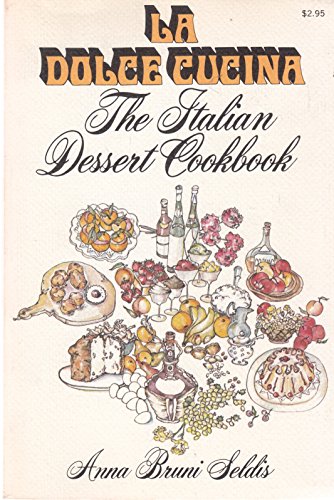 9780020103004: La Dolce Cucina: The Italian Dessert Cookbook