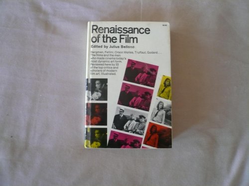 Renaissance of the Film (9780020120803) by James Agee; Joseph Bennett; J. Blumenthal; Jacques Brunius; Robert Brustein; Carolyn Geduld; Dennis Giles; Roger Greenspun; Et Al