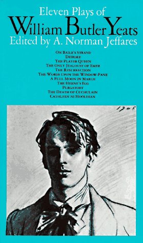 Eleven Plays of William Butler Yeats: William Butler Yeats