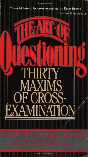 9780020130901: The Art of Questioning: Thirty Maxims of Cross-Examination