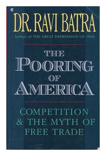 9780020165552: The Pooring of America: Competition and the Myth of Free Trade