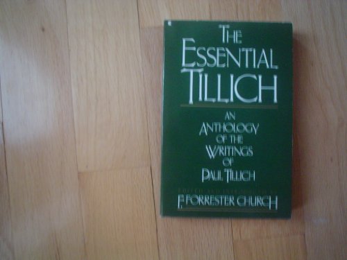 Stock image for The Essential Tillich: An Anthology of the Writings of Paul Tillich for sale by P.C. Schmidt, Bookseller