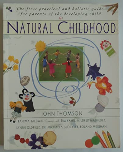 9780020207399: Natural Childhood: The First Practical and Holistic Guide for Parents of the Developing