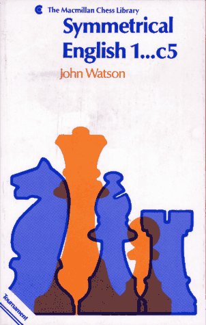 Symmetrical English 1...c5 (Macmillan Chess Library) (9780020262411) by John L. Watson