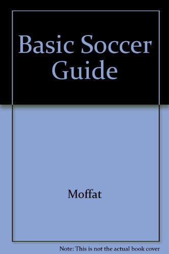 Beispielbild fr The Basic Soccer Guide zum Verkauf von Wonder Book