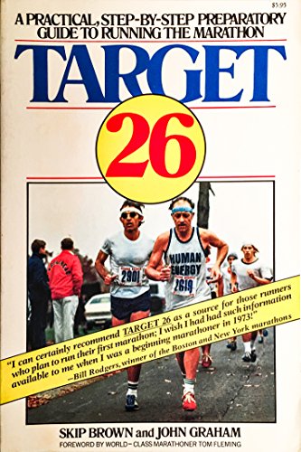 Stock image for Target 26 : A Practical, Step-By-Step, Preparatory Guide to Running the Marathon for sale by Better World Books