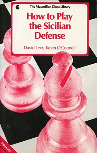 9780020291916: How to Play the Sicilian Defense (The Macmillan Chess Library)