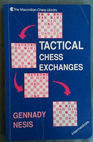 Imagen de archivo de Tactical Chess Exchanges (Macmillan Chess Library) a la venta por HPB Inc.