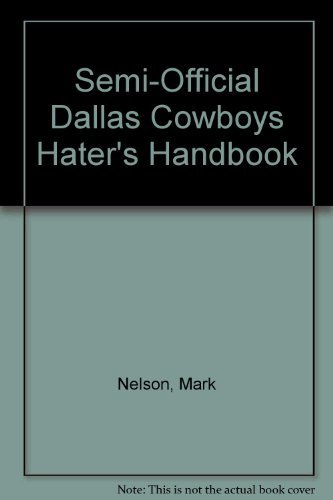 Semi-Official Dallas Cowboys Hater's Handbook (9780020294405) by Nelson, Mark; Bonner, Miller