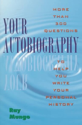 Beispielbild fr Your Autobiography: More Than 300 Questions to Help You Write Your Personal History zum Verkauf von Wonder Book