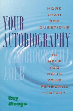 Imagen de archivo de Your Autobiography: More Than 300 Questions to Help You Write Your Personal History a la venta por Wonder Book