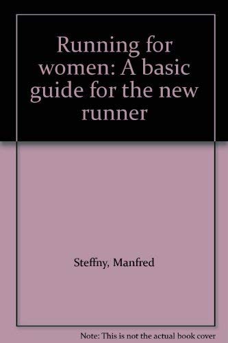 Stock image for Running for women: A basic guide for the new runner for sale by Ergodebooks