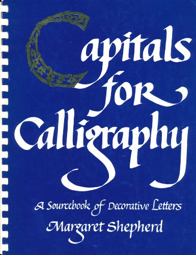 Beispielbild fr Capitals for Calligraphy: A Sourcebook of Decorative Letters zum Verkauf von Half Price Books Inc.