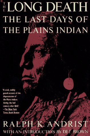 9780020302957: The Long Death: The Last Days of the Plains Indian