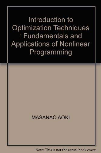 Beispielbild fr Introduction to Optimization Techniques: Fundamentals and Applications of Nonlinear Programming (Macmillan Series in Applied Computer Sciences) zum Verkauf von SatelliteBooks