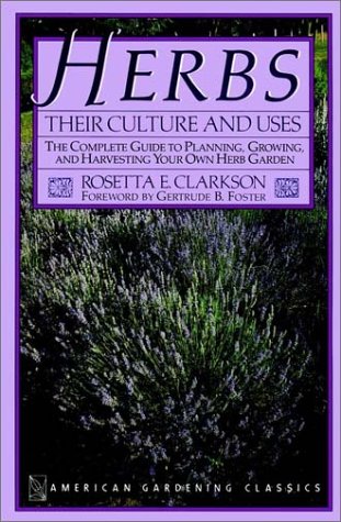 9780020309758: Herbs: Their Culture and Uses (American Gardening Classics)