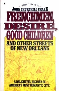 Imagen de archivo de Frenchmen, Desire, Good Children and Other Streets of New Orleans a la venta por Better World Books