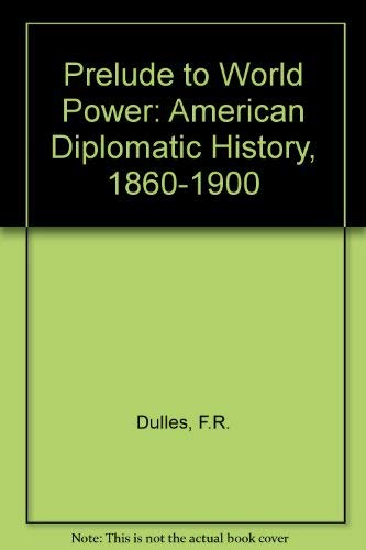 9780020317807: Prelude to World Power: American Diplomatic History, 1860-1900
