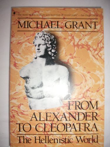 9780020327875: From Alexander to Cleopatra: The Hellenistic World