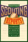 Stock image for Scouting Reports : The Original Reviews of Some of Baseball's Greatest Stars for sale by Better World Books
