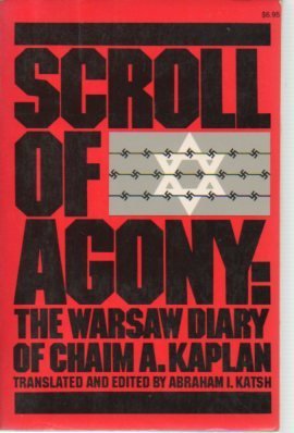 Beispielbild fr Scroll of Agony: The Warsaw Diary of Chaim A. Kaplan zum Verkauf von Ground Zero Books, Ltd.