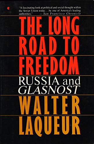 The Long Road to Freedom: Russia and Glasnost (9780020340904) by Laqueur, Walter