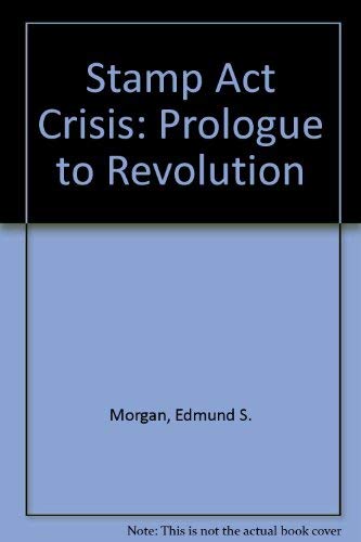 9780020352808: Stamp Act Crisis: Prologue to Revolution