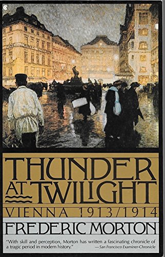 Imagen de archivo de Thunder at Twilight: Vienna, 1913/1914 a la venta por Half Price Books Inc.
