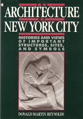 Stock image for The Architecture of New York City: Histories and Views of Important Structures, Sites, and Symbols for sale by KingChamp  Books