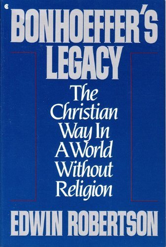 Stock image for Bonhoeffer's Legacy : The Christian Way in a World Without Religion for sale by Better World Books