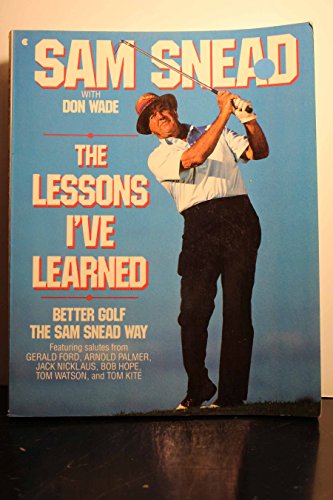 Stock image for The Lessons I've Learned : Better Golf the Sam Snead Way for sale by Better World Books