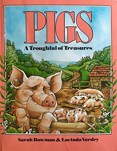 Beispielbild fr Pigs: A Troughful of Treasures zum Verkauf von The Yard Sale Store