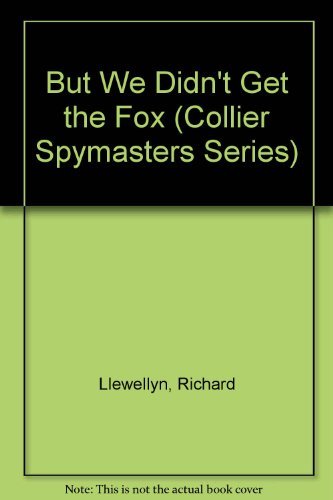 9780020407218: But We Didn't Get the Fox (Collier Spymasters Series)
