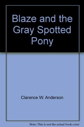 9780020414803: Blaze and the gray spotted pony