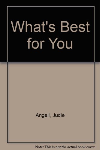 Whats Best for You (9780020414919) by Angell
