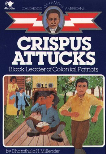 9780020418108: Crispus Attucks, Black Leader of Colonial Patriots (Childhood of Famous Americans)