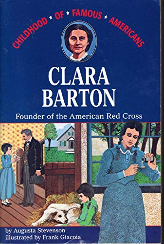 Imagen de archivo de Clara Barton: Founder of the American Red Cross (Childhood of Famous Americans) a la venta por Red's Corner LLC