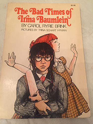 The Bad Times of Irma Baumlein (9780020419006) by Brink, Carol Ryrie; Hyman, Trina Schart