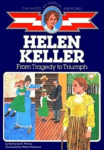 Beispielbild fr Helen Keller: From Tragedy to Triumph (The Childhood of Famous Americans Series) zum Verkauf von SecondSale