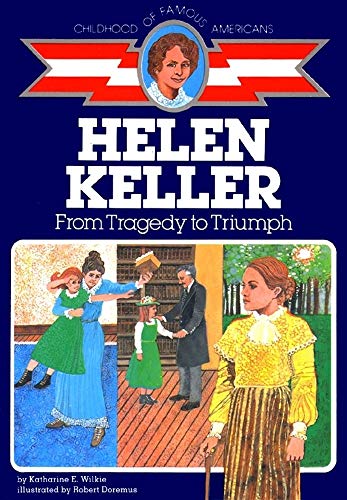 9780020419808: Helen Keller: From Tragedy to Triumph (The Childhood of Famous Americans Series)