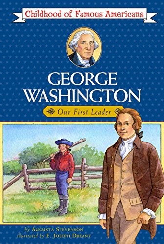 Imagen de archivo de George Washington: Our First Leader (Childhood of Famous Americans) a la venta por Half Price Books Inc.