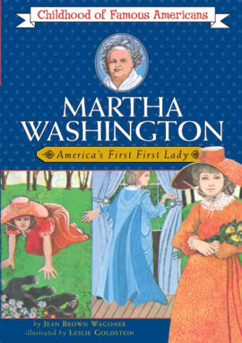 Imagen de archivo de Martha Washington: America's First Lady (Childhood of Famous Americans) a la venta por SecondSale
