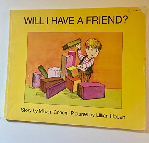 Will I Have a Friend? (9780020426202) by Miriam Cohen