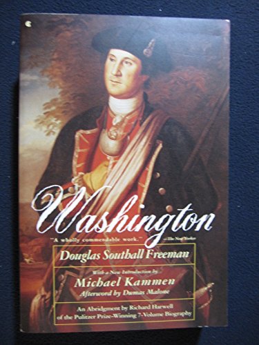 Stock image for Washington: An Abridgement in One Volume by Richard Harwell of the Seven-Volume George Washington by Douglas Southall Freeman for sale by ThriftBooks-Dallas