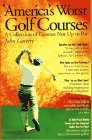 Stock image for America's Worst Golf Courses: A Collection of Courses Not Up to Par for sale by Wonder Book
